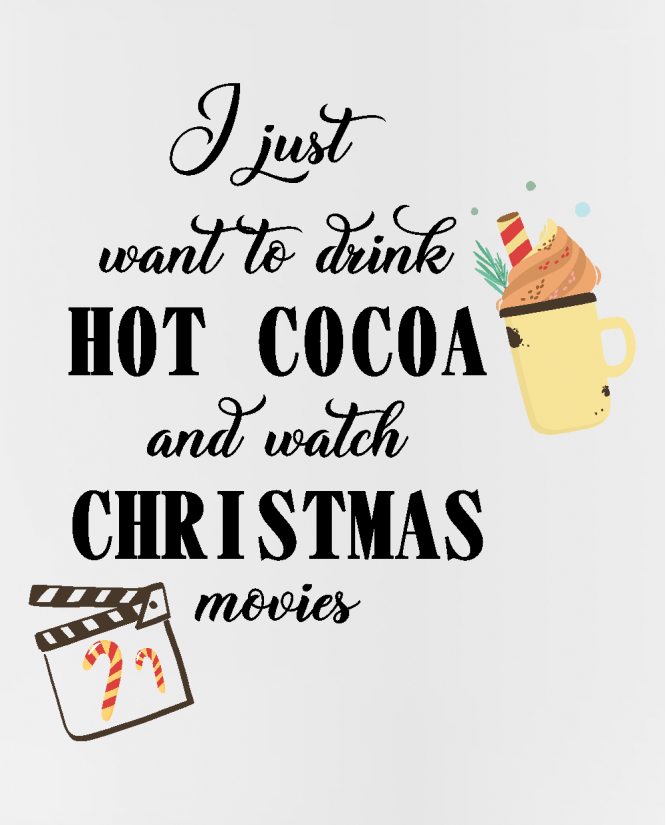 Hot cocoa and  christmas movies